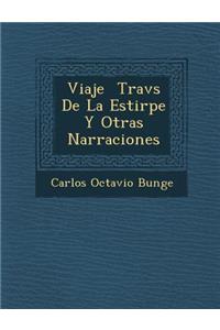 Viaje � Trav�s De La Estirpe Y Otras Narraciones