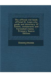 The Official Red Book; Official St. Louis City Guide and Directory of Hotels, Restaurants and Furnished Rooms