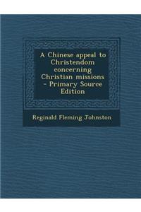 A Chinese Appeal to Christendom Concerning Christian Missions