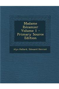 Madame Recamier Volume 1