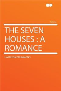 The Seven Houses: A Romance