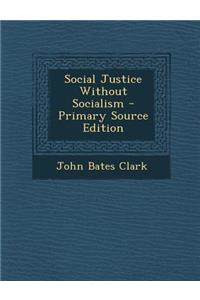 Social Justice Without Socialism