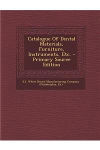 Catalogue of Dental Materials, Furniture, Instruments, Etc.