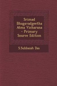 Srimad Bhagavadgeetha Atma Vicharana - Primary Source Edition
