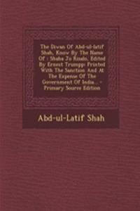 The Diwan Of Abd-ul-latif Shah, Know By The Name Of
