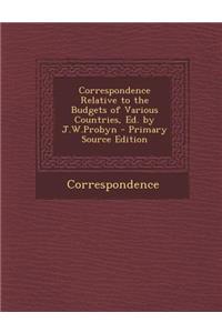 Correspondence Relative to the Budgets of Various Countries, Ed. by J.W.Probyn