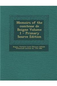 Memoirs of the Comtesse de Boigne Volume 1