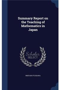 Summary Report on the Teaching of Mathematics in Japan