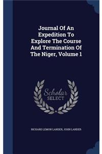 Journal Of An Expedition To Explore The Course And Termination Of The Niger, Volume 1