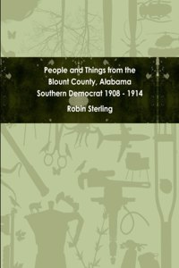 People and Things from the Blount County, Alabama Southern Democrat 1908 - 1914