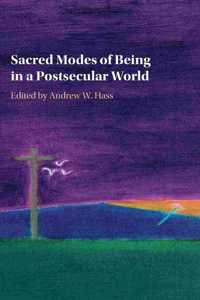 Sacred Modes of Being in a Postsecular World