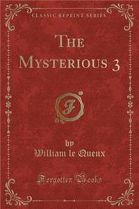 The Mysterious 3 (Classic Reprint)