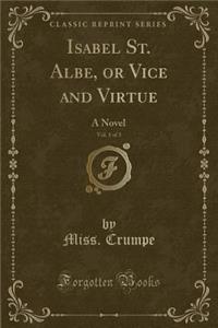 Isabel St. Albe, or Vice and Virtue, Vol. 1 of 3