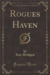Rogues Haven (Classic Reprint)