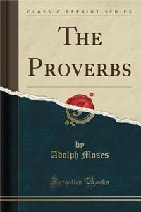 The Proverbs (Classic Reprint)