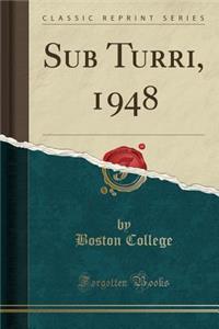 Sub Turri, 1948 (Classic Reprint)