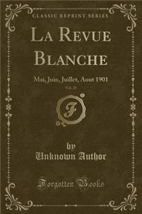 La Revue Blanche, Vol. 25