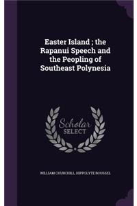 Easter Island; The Rapanui Speech and the Peopling of Southeast Polynesia