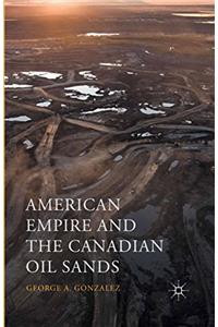 American Empire and the Canadian Oil Sands