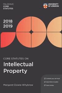 Core Statutes on Intellectual Property 2018-19