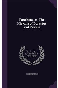 Pandosto, Or, the Historie of Dorastus and Fawnia