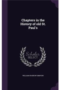 Chapters in the History of old St. Paul's