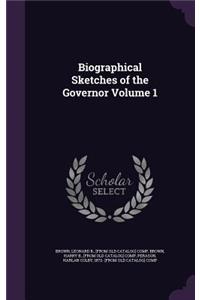 Biographical Sketches of the Governor Volume 1