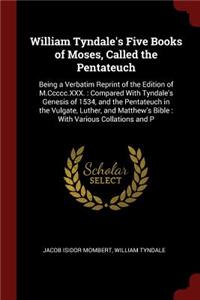 William Tyndale's Five Books of Moses, Called the Pentateuch