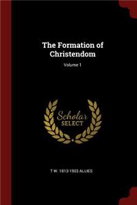 The Formation of Christendom; Volume 1