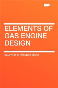 Elements of Gas Engine Design