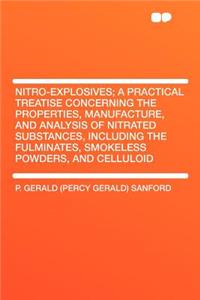 Nitro-Explosives; A Practical Treatise Concerning the Properties, Manufacture, and Analysis of Nitrated Substances, Including the Fulminates, Smokeless Powders, and Celluloid