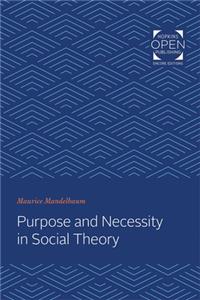 Purpose and Necessity in Social Theory