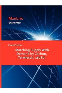 Exam Prep for Matching Supply With Demand by Cachon, Terwiesch, 1st Ed.