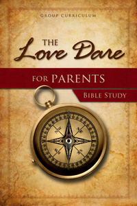 The Love Dare for Parents Bible Study