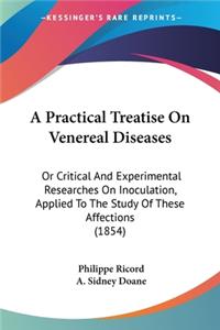 Practical Treatise On Venereal Diseases