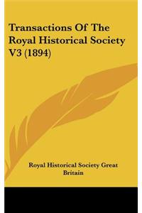 Transactions Of The Royal Historical Society V3 (1894)