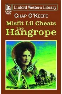 Misfit Lil Cheats the Hangrope
