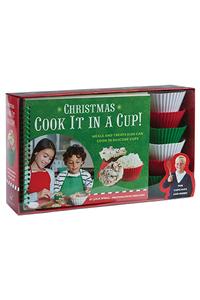 Christmas Cook It in a Cup!: Meals and Treats Kids Can Cook in Silicone Cups