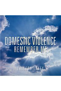 Domestic Violence Remember Me