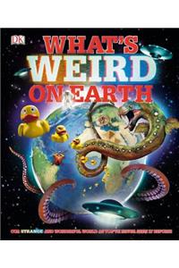 What's Weird on Earth