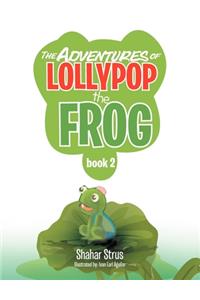Adventures of Lollypop the Frog: Book 2