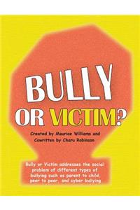 Bully or Victim