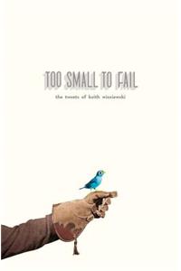 Too Small To Fail