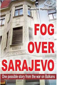 Fog over Sarajevo