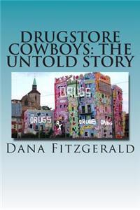 Drugstore Cowboys - the untold story