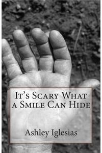 It's Scary What a Smile Can Hide