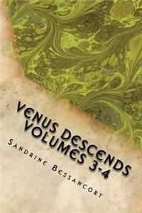 Venus Descends ? Volumes 3-4: Tales from Antiquity Retold with a Female-Led Emphasis