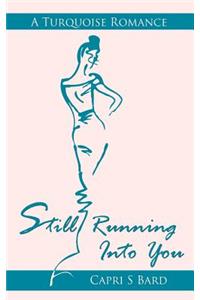 Still Running Into You