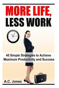 More Life, Less Work
