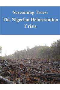 Screaming Trees - The Nigerian Deforestation Crisis